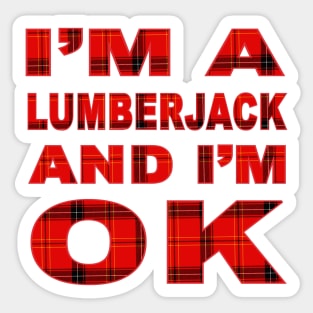 I'm a lumberjack Sticker